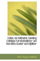 Edda: en Isländsk Samling Folkliga Forntidsdikter om Nordens Gudar och Hjältar 0559691092 Book Cover