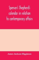 Spenser's Shepherd's calendar in relation to contemporary affairs 9353979730 Book Cover