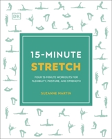 15-Minute Stretch: Four 15-Minute Workouts for Flexibility, Posture, and Strength 0744051290 Book Cover