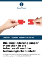 Die Eingliederung junger Menschen in die Arbeitswelt und das technologische Umfeld (German Edition) 6209490220 Book Cover