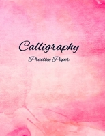 Calligraphy Practice Paper: A Simple and Beautiful Notebook for Hand Lettering 1694668290 Book Cover
