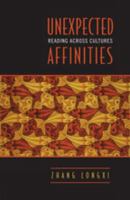 Unexpected Affinities: Reading across Cultures (Alexander Lectures) 0802092772 Book Cover