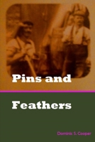 Pins and Feathers 1671458702 Book Cover