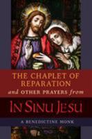The Chaplet of Reparation and Other Prayers from In Sinu Jesu: with the Epiphany Conference of Mother Mectilde de Bar 1621383474 Book Cover