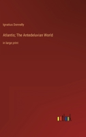 Atlantis; The Antedeluvian World: in large print 3387030126 Book Cover