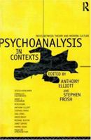 Psychoanalysis In Contexts: Paths Between Theory and Modern Culture 0415097045 Book Cover