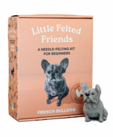 Little Felted Friends: French Bulldog: Dog Needle-Felting Beginner Kits with Needles, Wool, Supplies, and Instructions 1958803995 Book Cover