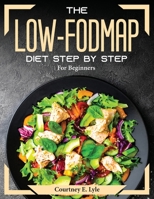 The Low-FODMAP Diet Step by Step: For Beginners 1804373370 Book Cover