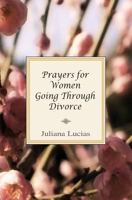 Prayers For Women Going Through Divorce 1484145453 Book Cover