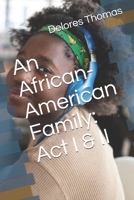 An African-American Family: Act I & II B09GCQLB9F Book Cover