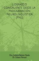 Liderazgo congruente desde la programación Neurolingüística (PNL) 1796905615 Book Cover