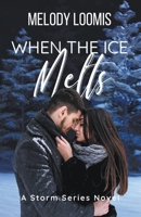 When the Ice Melts (Storm) B0CR3K62VC Book Cover