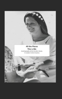 All the Pieces This is Me: Autobiography of Zoe Escudier-Davies, A complex medical mystery B0BTKSQVVB Book Cover