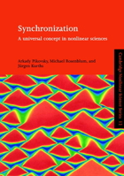 Synchronization: A Universal Concept in Nonlinear Sciences (Cambridge Nonlinear Science Series) 052153352X Book Cover