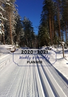 Weekly And Monthly Planner: Organize Your Daily Activities At Home School And Office - Cross Country Ski Trail 1690810505 Book Cover