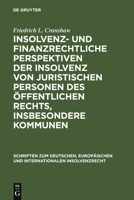 Insolvenz- und finanzrechtliche Perspektiven der Insolvenz von juristischen Personen des öffentlichen Rechts, insbesondere Kommunen 3899493893 Book Cover