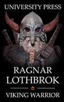 Ragnar Lothbrok: Viking Warrior B0991D21P2 Book Cover