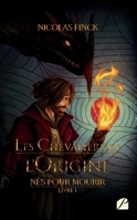 Nés pour mourir - Tome 1 - Les Chevaliers de l'Origine (French Edition) 2754756604 Book Cover