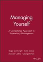 Managing Yourself: A Competence Approach to Supervisory Management (In Charge) 0631209255 Book Cover