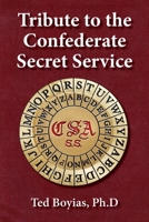 Tribute to the Confederate Secret Service 1942806752 Book Cover