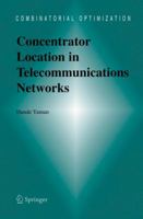 Concentrator Location in Telecommunications Networks 0387235310 Book Cover