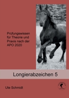 Longierabzeichen 5: Prüfungswissen für Theorie und Praxis nach der APO 2020 3741237450 Book Cover