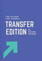 The College Visit Journal: Transfer Edition B0DZHPKTBG Book Cover