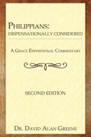 Philippians: Dispensationally Considered (A Grace Expositional Commentary) B0DW3MH8JP Book Cover