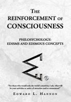 The Reinforcement of Consciousness: Philosychology: Edisms & Edimous Concepts 1450045596 Book Cover