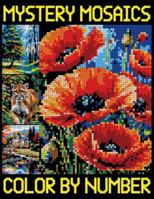 Mystery Mosaic Color By Number: Relaxing Pixel Art pages For Kids, Teens, and Adults B0G2BZ5LGY Book Cover