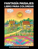 Fantasía Paisajes Libro para Colorear: Libro para Colorear para Adultos ofrece increíbles Fantasía Paisajes Dibujos, 25 ilustraciones profesionales ... Paginas para Colorear) B088N3ZM7F Book Cover