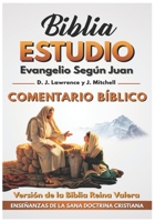 Evangelio Segn Juan: Comentario Bblico: Los Evangelios B08HT5654D Book Cover