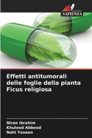 Effetti antitumorali delle foglie della pianta Ficus religiosa (Italian Edition) 6208861551 Book Cover