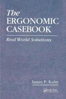The Ergonomic Casebook: Real World Solutions 1566702690 Book Cover