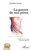 La guerre de nos pères: Médaille d’or du concours Vivons les mots ! 2024 (En Scène) (French Edition) 2336453789 Book Cover