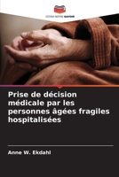 Prise de décision médicale par les personnes âgées fragiles hospitalisées 6209565123 Book Cover