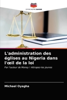 L'administration des églises au Nigeria dans l'œil de la loi: Par l'auteur de Money ! Attrapez-les jeunes 6203653446 Book Cover