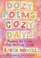 Dozy Poems, Cozy Days: Poems to Calm the Active Child 1457529890 Book Cover