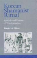 Korean Shamanist Ritual: Symbols and Dramas of Transformation 0895818620 Book Cover