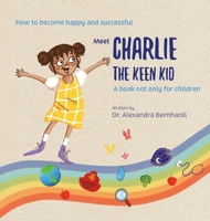 Charlie the Keen Kid 0645555614 Book Cover
