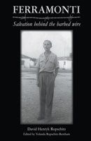 Ferramonti - Salvation behind the barbed wire B0C4K4ZKNG Book Cover