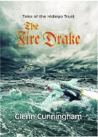 The Fire Drake: Tales of the Hidalgo Trust 0999148702 Book Cover