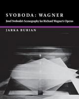 Svoboda: Wagner:: Joseph Svoboda's Scenography for Richard Wagner's Operas 0819550884 Book Cover