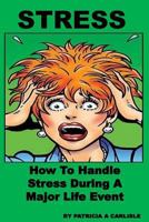 Stress: How to Handle Stress During a Major Life Event 1979502803 Book Cover