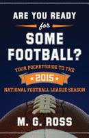 Are You Ready for Some Football 2015: Your Pocket Guide to the 2015 National Football League Season 1514759527 Book Cover