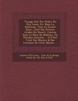 Voyage Fait Par Ordre Du Roy Louis XIV, Dans La Palestine, Vers Le Grand Emir, Chef Des Princes Arabes Du D Sert, Connus Sous Le Nom de B Do Ins, Ou D'Arabes Scenites ...: Traduite En Fran Ais Sur Les 1249999561 Book Cover