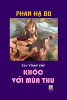 Khoc Voi Mua Thu: THO TOAN TAP PHAN H DU_ soft cover 1304778606 Book Cover