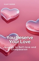 You Deserve Your Love B0H5Z47455 Book Cover
