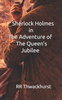 Sherlock Holmes in The Adventure of The Queen’s Jubilee B0GGZ4MMG9 Book Cover