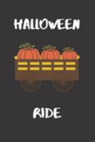 Halloween ride: Journal, Notebook, Diary to Organize Your Life - Wide Ruled Line Paper - Funny and cute halloween gift for birthdays celebrations, holidays and more - Halloween Journals. 1692427768 Book Cover